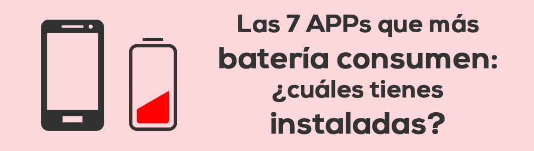 Las 7 APPs que más batería consumen: ¿Cuáles tienes instaladas?