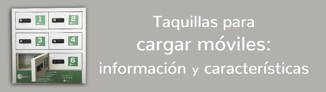 Taquillas de carga para móviles: información y características