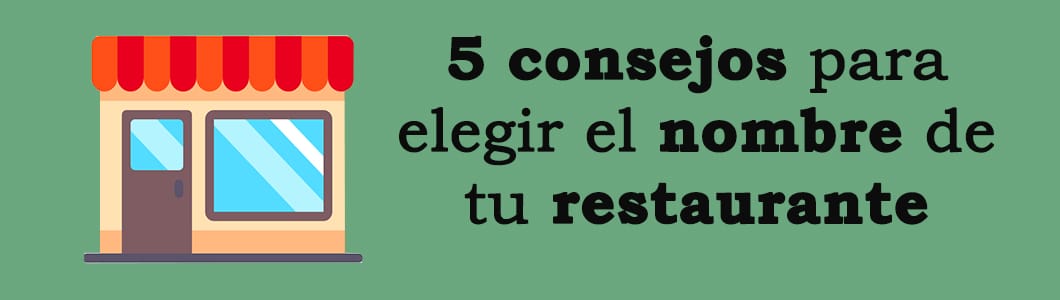 5 consejos para elegir el mejor nombre para tu restaurante