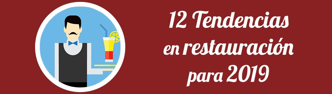 12 tendencias para restauración 2019