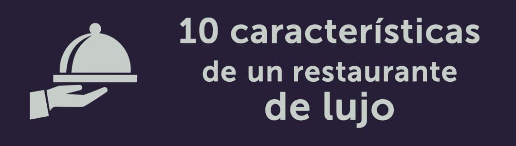 10 características de un restaurante de lujo