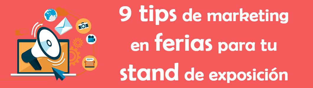 9 tips de marketing en ferias para tu stand de exposición