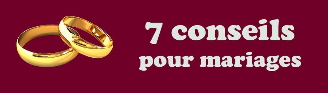 7 conseils pour les mariages